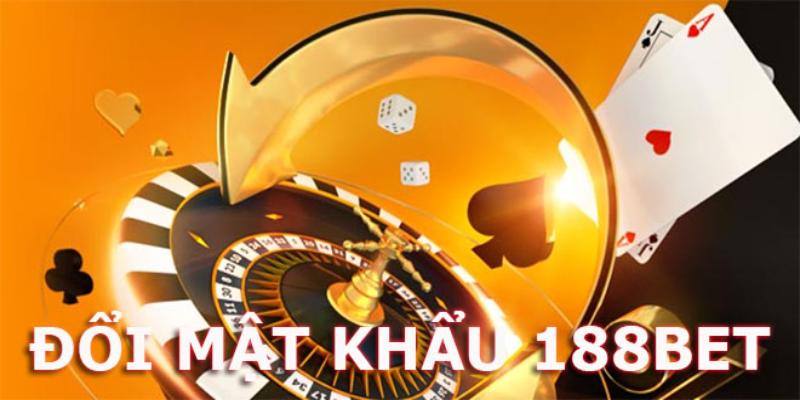 Lý do cần thay đổi mật khẩu 188bet là gì?