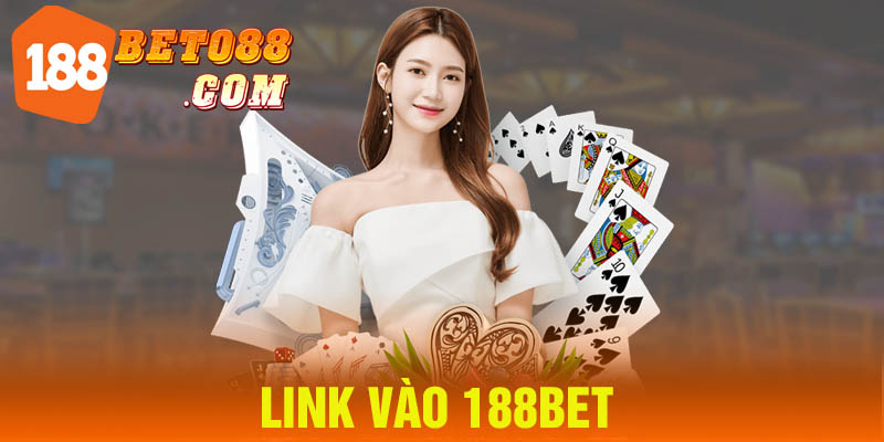 Link Vào 188bet Không Bị Chặn, Mới Nhất 2024