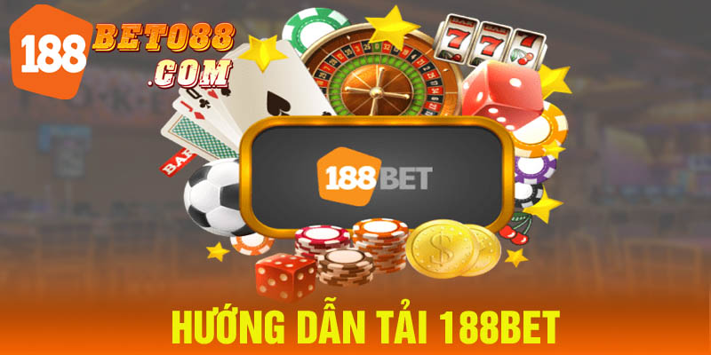 Hướng dẫn tải 188BET