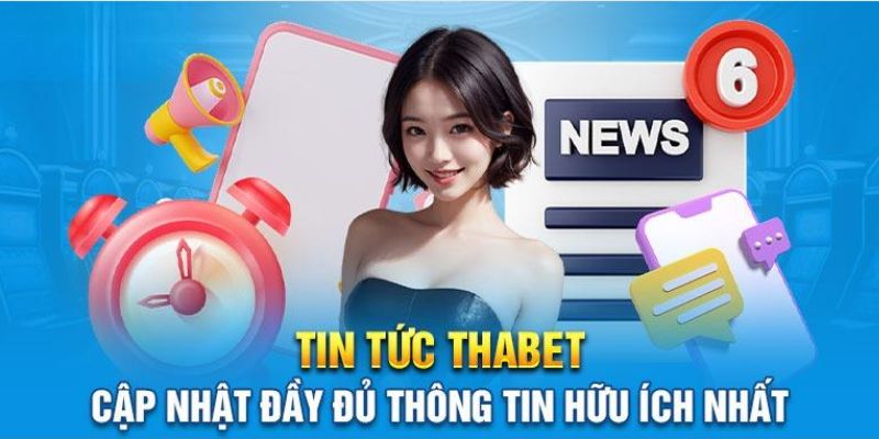 Những thông tin trong tin tức Thabet cho cược thủ mỗi ngày