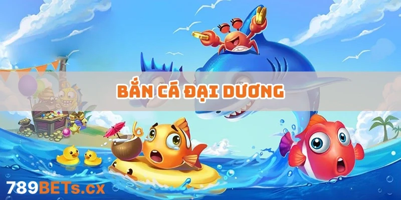 Bắn Cá Đại Dương – Khám Phá Mẹo Chơi Để Không Bao Giờ Thua