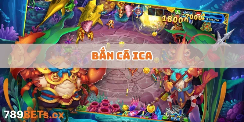 Bắn Cá Ica – Khám Phá Cách Chơi Và Phần Thưởng Khổng Lồ