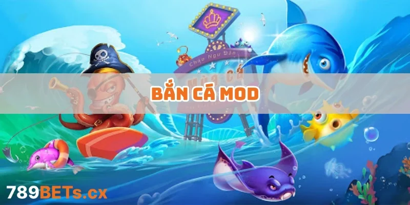 Bắn Cá Mod – Trải Nghiệm Mới Lạ Và Hướng Dẫn Cho Người Mới