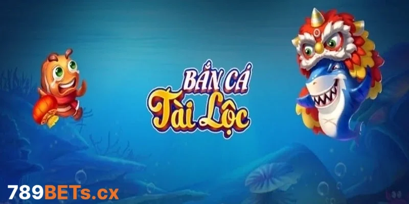 Bắn Cá Tài Lộc – Cuộc Săn Kho Báu Đại Dương Cho Ngư Thủ 