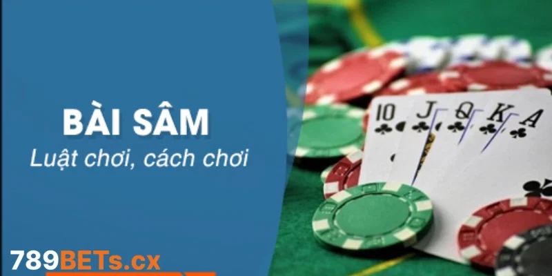 Game Bài Sâm – Khám Phá Lối Chơi Thông Minh Đầy Kịch Tính